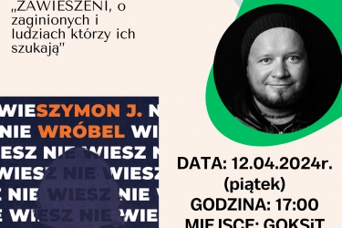 Spotkanie z Szymonem Wróblem, autorem książki „ZAWIESZENI”