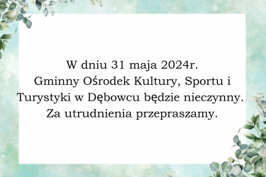 Uwaga 31 maja Ośrodek będzie nieczynny